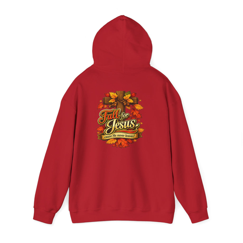 Fall for Jesus cause He never Leaves - Hoodie