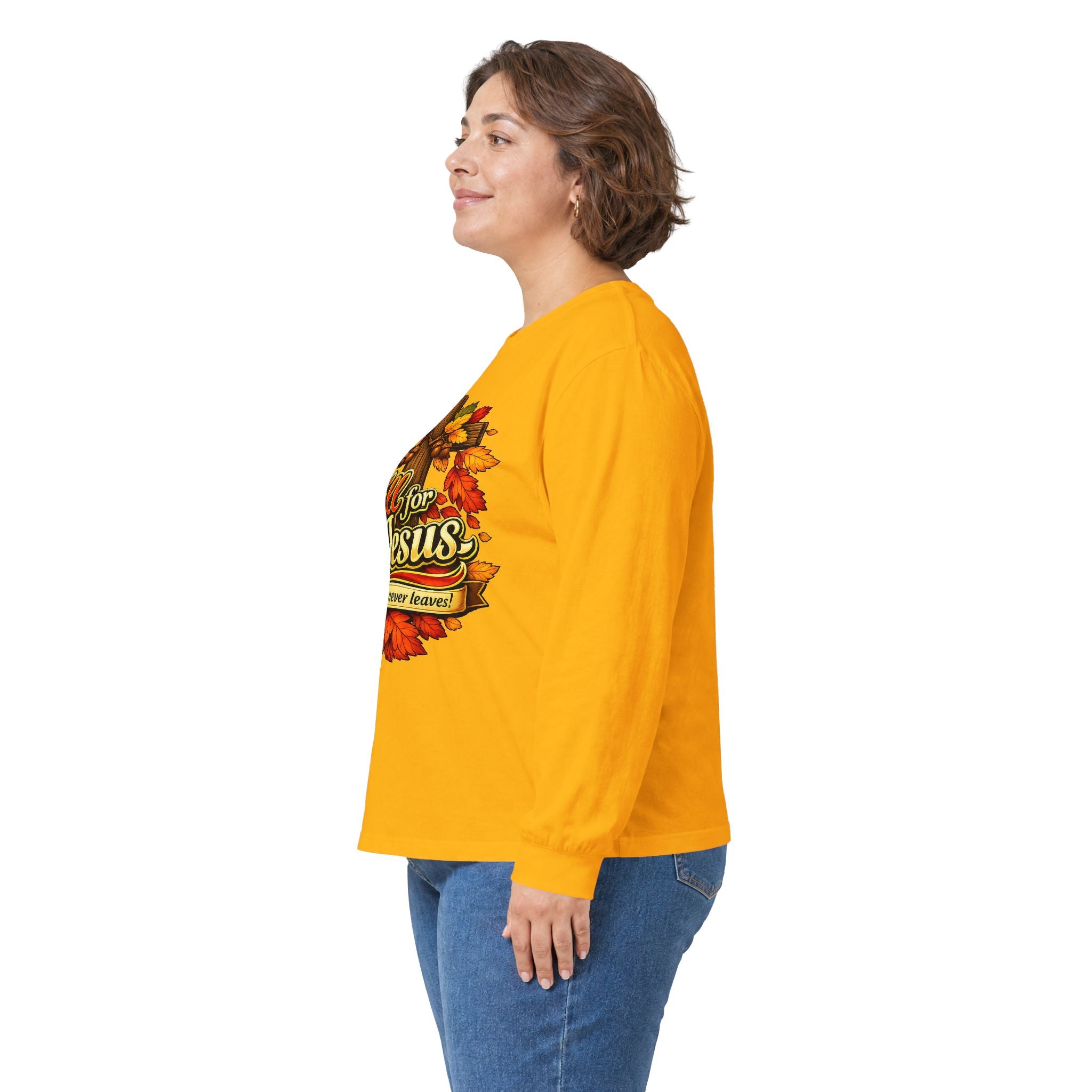 Fall for Jesus Cause He never Leaves - Long Sleeve