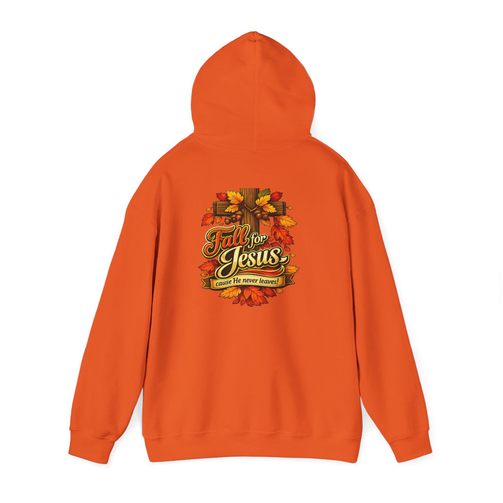 Fall for Jesus cause He never Leaves - Hoodie