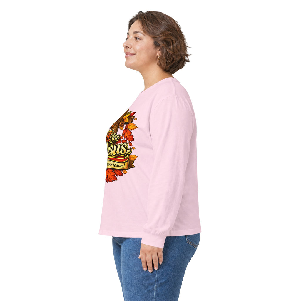 Fall for Jesus Cause He never Leaves - Long Sleeve